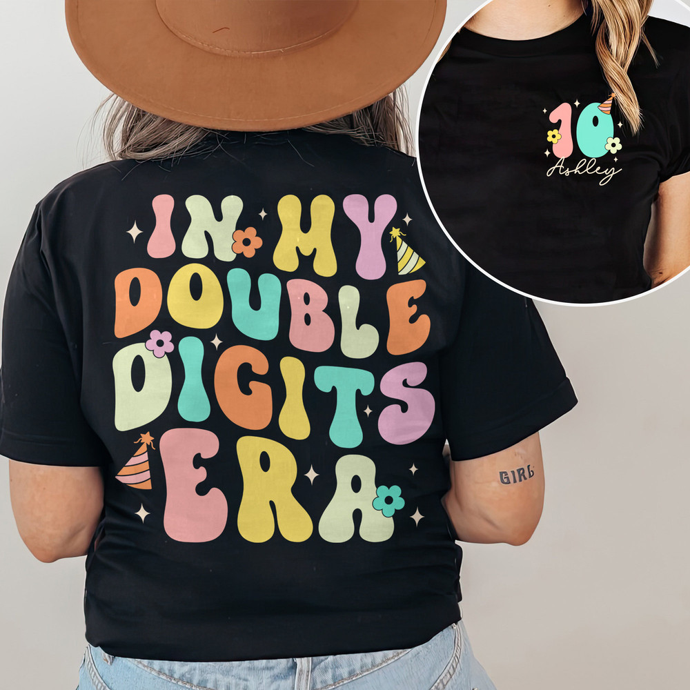 In My Double Digits Era Shirt, 10 Year Old Birthday Shirt, 10th Birthday Shirt, Girls Birthday Tee, Birthday Party Shirt, Gift For Teen.jpg