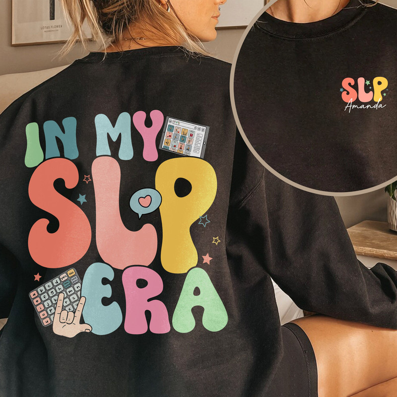 In My SLP Era Shirt, Custom Speech Language Pathologist Shirt, Speech Therapy, SLP Gifts, Speech Tee, Gift For SLP, Language Pathology.jpg