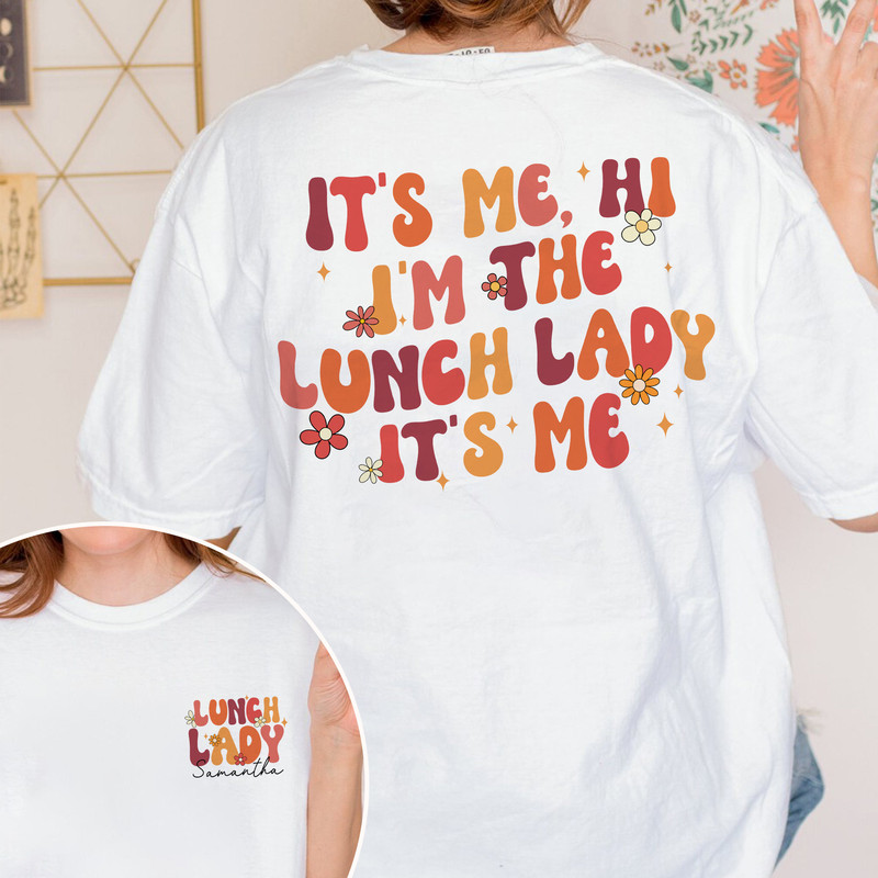 It's Me Hi I'm The Lunch Lady Shirt, Custom Lunch Lady Shirt, Back To School Shirt, Cafeteria Squad Shirt, Lunch Lady Squad Tee.jpg