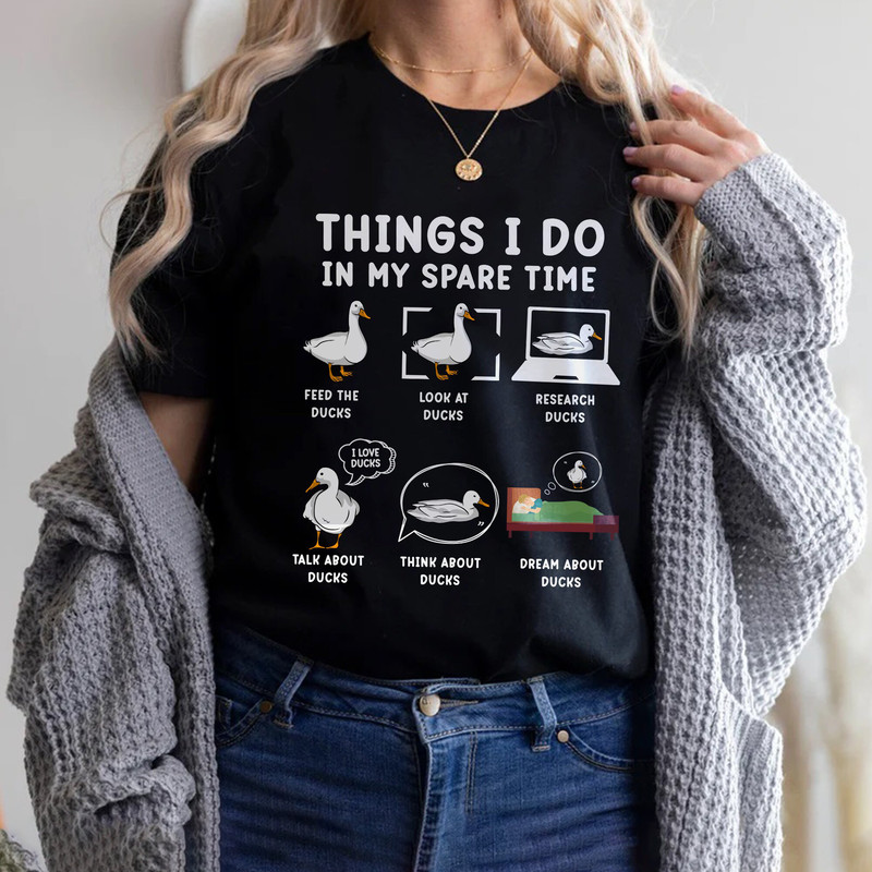 Things I Do In My Spare Time Shirt, Duck Lover Shirt, Funny Duck Sweatshirt, Duck Mom Shirt, Mother's Day Gift, Duck Mama Shirt, Farm Gift.jpg