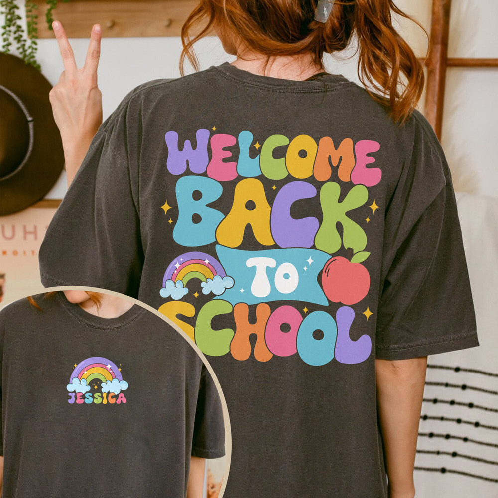 Welcome Back To School Shirt, Custom Teacher First Day Shirt, Custom Kids Shirt, Happy First Day Of School Shirt, Rainbow School Shirt.jpg