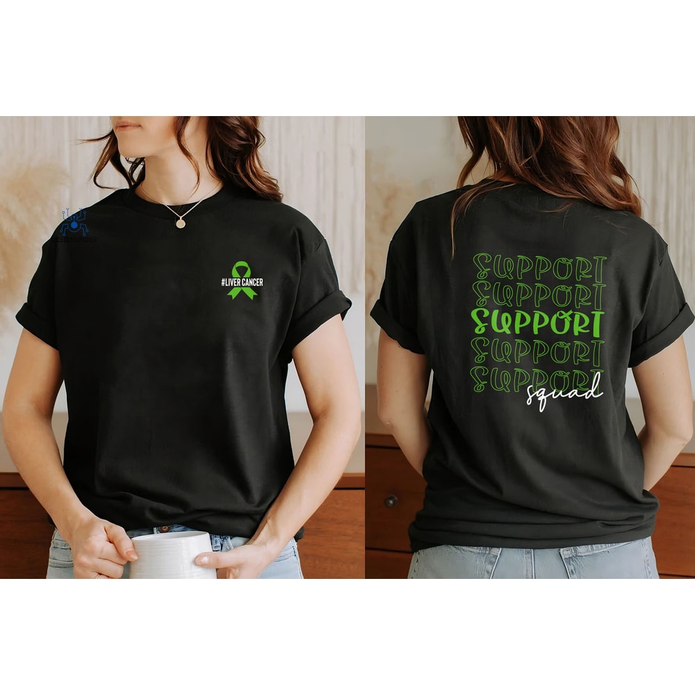 2 Sides Support Squad Liver Cancer Awareness Shirts, Green Ribbon Liver Cancer Survivor Gift, Liver Cancer Support Shirt.jpg