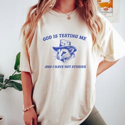 god is testing me, possum t shirt, weird opossum t shirt, meme t shirt, trash panda t shirt, unisex, 8