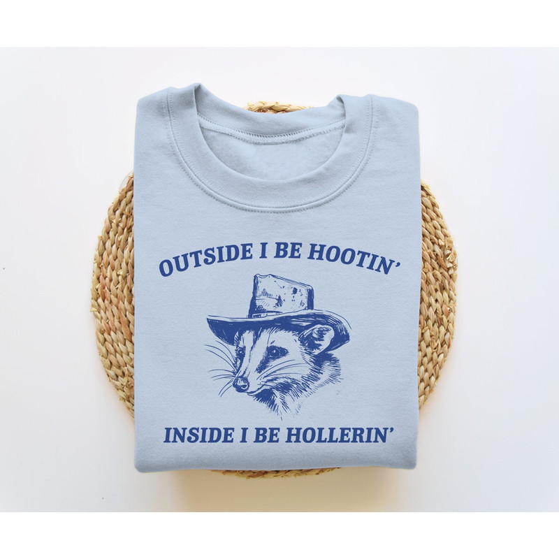 Outside I Be Hootin' Inside I Be Hollerin', Funny Sweatshirt, Meme Sweatshirt, Possum Sweatshirt, Vintage Cartoon Sweater, Unisex.jpg