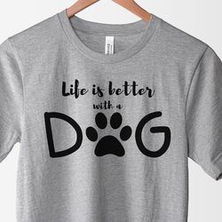 life is better with a dog shirt dog mom shirt dog mama gift fur mom tee dog mom tee life is better tee dog mom t-shirt