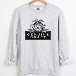 miller genuine draft crewneck sweater miller sweatshirt beer crewneck miller genuine draft t-shirt drinkin crewneck drin