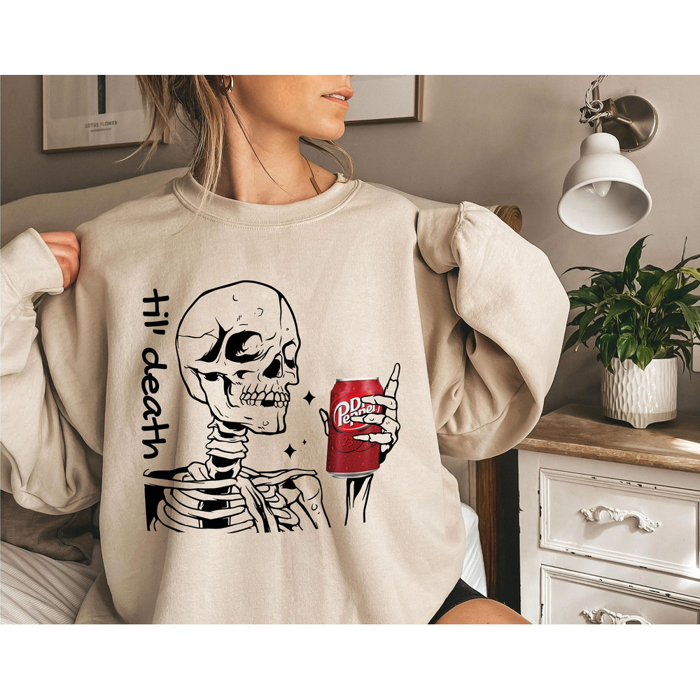 Till Death Dr. Pepper Sweatshirt, Skeleton Hoodie, Cute Dr Pepper Shirt, Skeleton Drinking Dr. Pepper Hoodie.jpg