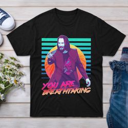 t-shirt keanu t reeves girl you tee are short breathtaking!88