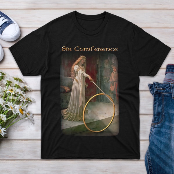 T-Shirt Sir Family Gift for Men Cumference Friend Sleeve Medieval Women Girl Circumference Boy Unisex.jpg