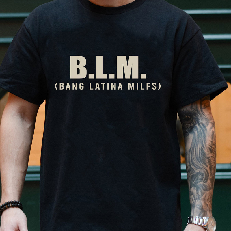 BLM Bang Latina Milfs Shirt, Trending Unisex Tee Shirt, Unique Shirt Gift, Funny Shirt Gift For Him, BLM Bang Latina Milfs Sweatshirt Hoodie.jpg