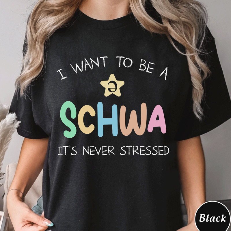 I Want To Be A Schwa Sweatshirt, It's Never Stressed Hoodie, Funny Gift For Teacher, Reading Teacher Gift, Trending Unisex Tee Shirt.jpg