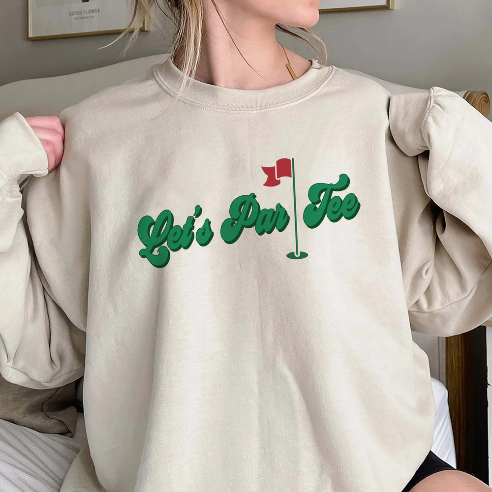 Lets Par Tee Golf Shirt, Trending Unisex Tee Shirt, Unique Shirt Gift For Golfers, Funny Golfer Shirt, Golf Fathers Day Sweatshirt Hoodie.jpg