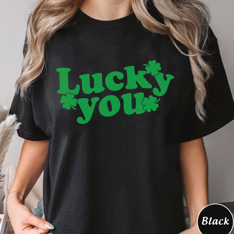 Lucky You Baby Shamrock Shirt, Trending Unisex Tee Shirt, Unique Shirt Gift, St Patricks Day Gift ,Lucky You Baby Shamrock Sweatshirt Hoodie.jpg
