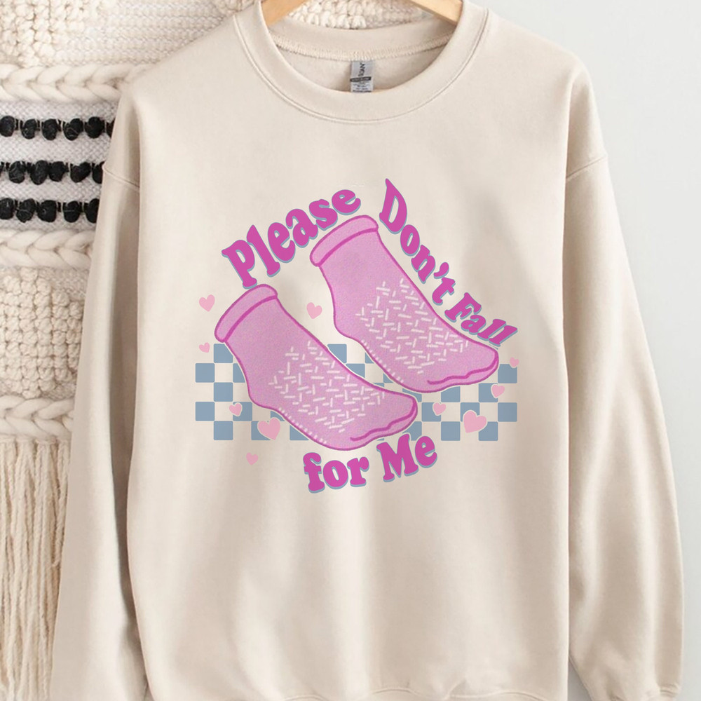 Please Dont Fall For Me Shirt, Trending Unisex Tee Shirt, Unique Shirt Gift,Please Dont Fall For Me Funny Nurse Sweatshirt Hoodie,Peds Nurse.jpg