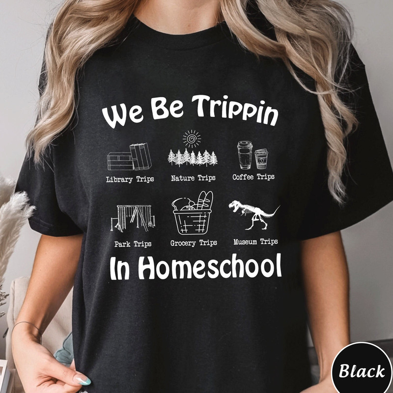 We Be Tripping In Homeschool Shirt, CC Tutor Gift, Director Homeschool Mom Shirt, Trending Unisex Hoodie,Tripping In Homeschool Sweatshirt.jpg