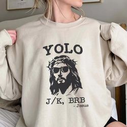 yolo jk brb jesus shirt, trending unisex tee shirt, unique s, 435