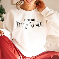 custom future mrs sweatshirt, personalized fiance hoodie, cu, 165