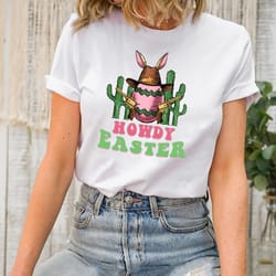 howdy easter shirt, easter bunny shirt, easter eggs shirt, e, 305