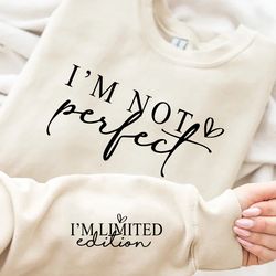 im not perfect im limited edition sweatshirt & hoddie,boho, 323