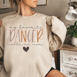 my favorite dancer calls me mom shirt, dance mama shirt, dan, 70