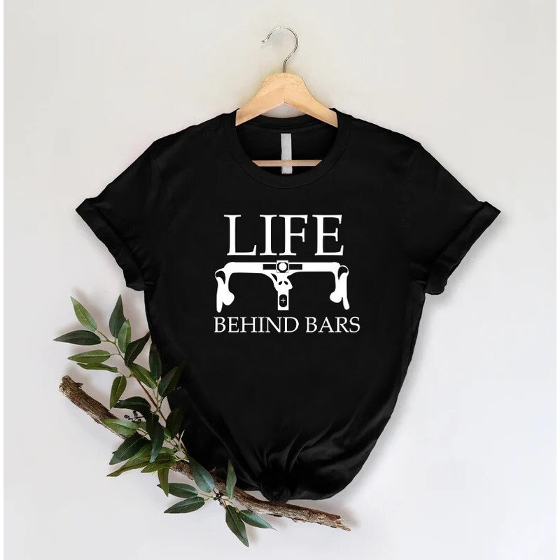 Biking Tshirt, Life Behind Bars Shirt, Gift For Cyclist, Bike Lover Tshirt, Cycling Quote Shirt, Mountain Biking Gifts, Cycling Dad Gift.jpg