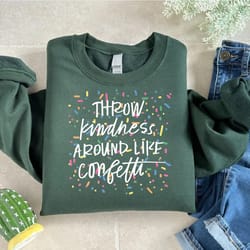 kindness sweatshirt, kindness quotes tee, 53