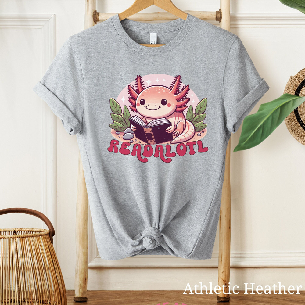 Axolotl Shirt, Readalotl Shirt, Funny Axolotl Shirt, Reading Lover Gift, Axolotl Gift, Book Lover Shirt, Bookish Shirt, Book Nerd Gift.jpg