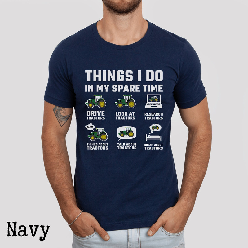 Things I Do In My Spare Time Shirt, Tractor Shirt, Farm Shirt, Farmer Shirt, Farm Life Shirt, Farming Shirt, Green Tractor Shirt, Farm Gift.jpg