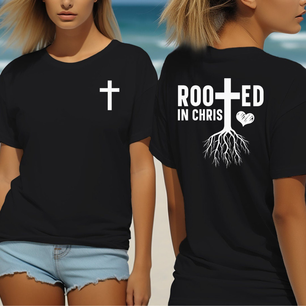 Jesus Christ Tee shirt, shirt for Christian Woman, perfect gift for christian mom, Rooted In Christ.jpg
