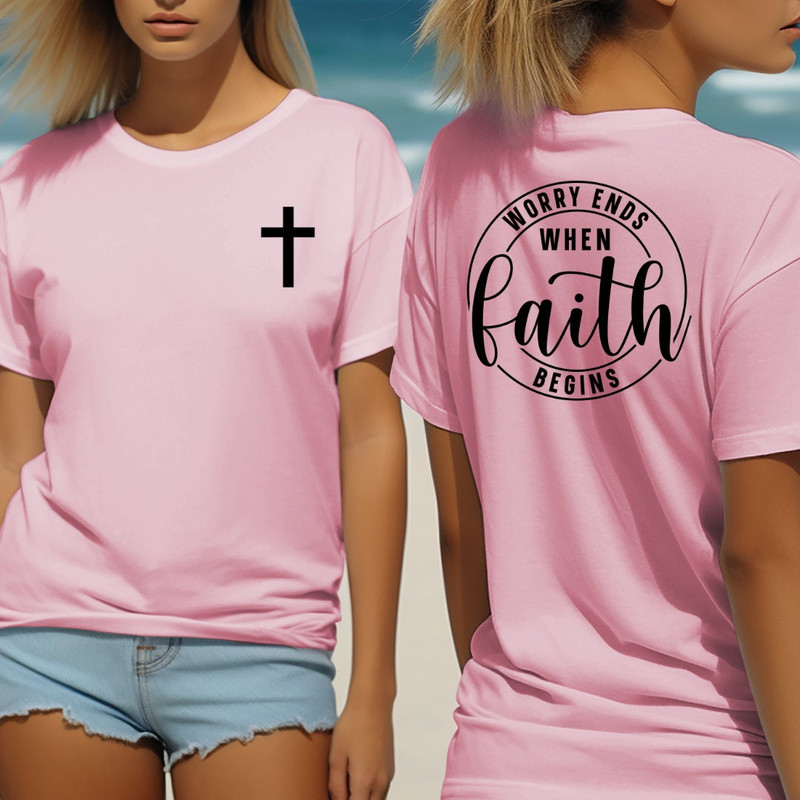 Jesus Christ Tee shirt, shirt for Christian Woman, perfect gift for christian mom, Worry ends when faith begins.jpg