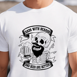 dad with bears and beer are better shirt, funny bearded dad shirt, husband t-shirt, fathers day shirt, gift for dad