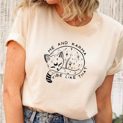 me and karma vibe like that shirt, karma is a cat t-shirts, midnights album inspired shirt, concert tee, lyric merch