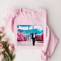 honey im home sweatshirt, funny trump sweatshirt, republican gifts, funny trump sweatshirt