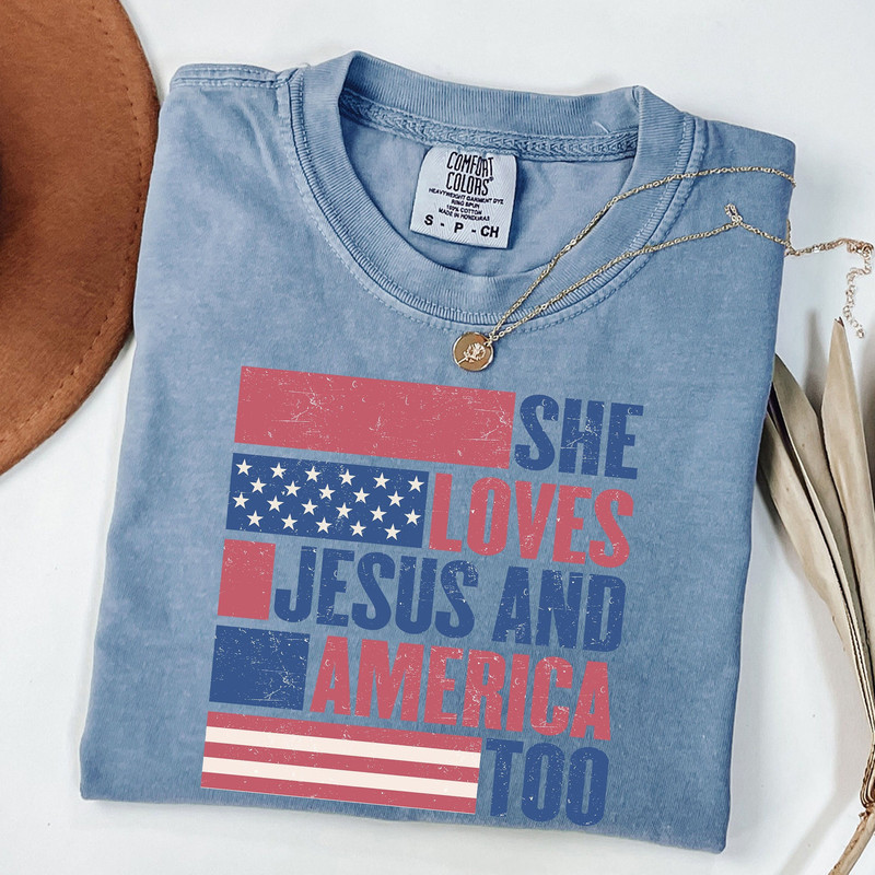 She Loves Jesus and America Too Shirt, 4th of July Shirt, 4th of July Gift, Independence Day Tee, Patriotic USA Shirt.jpg