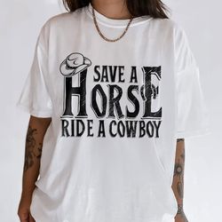 funny retro cowboy shirt, save a horse ride a cowboy shirt, rodeo western shirt for men women, country shirt