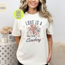 love is a cowboy t-shirt, love is a cowboy shirt, cowgirl shirt