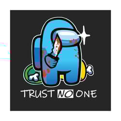 impostor trust no one svg, among us svg, impostor svg, funny impostor svg, silent kill svg, crewmate svg, sus svg, among