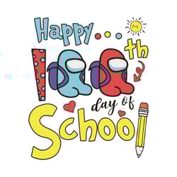 happy 100th day of school among us svg, trending svg, among us svg, happy 100th day of school svg, impostors svg, school