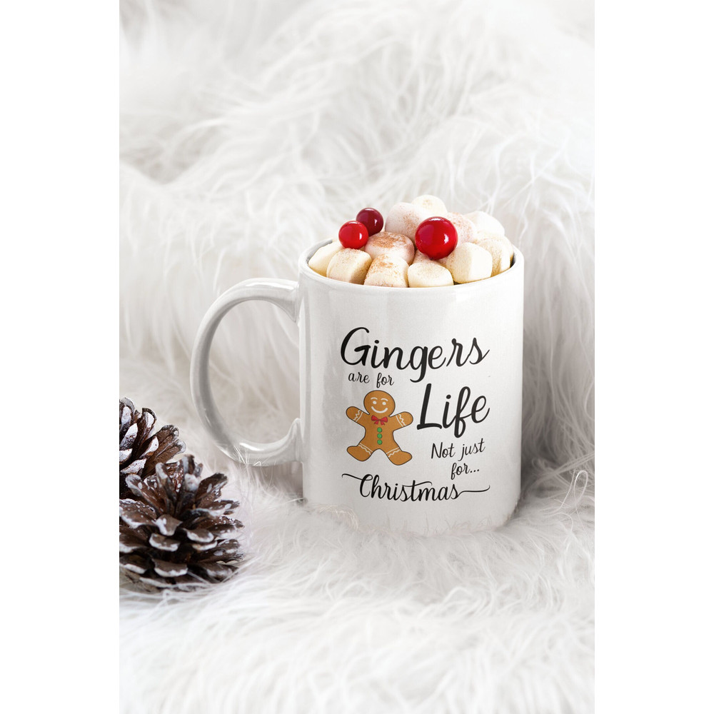 Gingers Are For Life Not Just For Christmas 11 oz Ceramic Mug Gift Birthday Gift.jpg