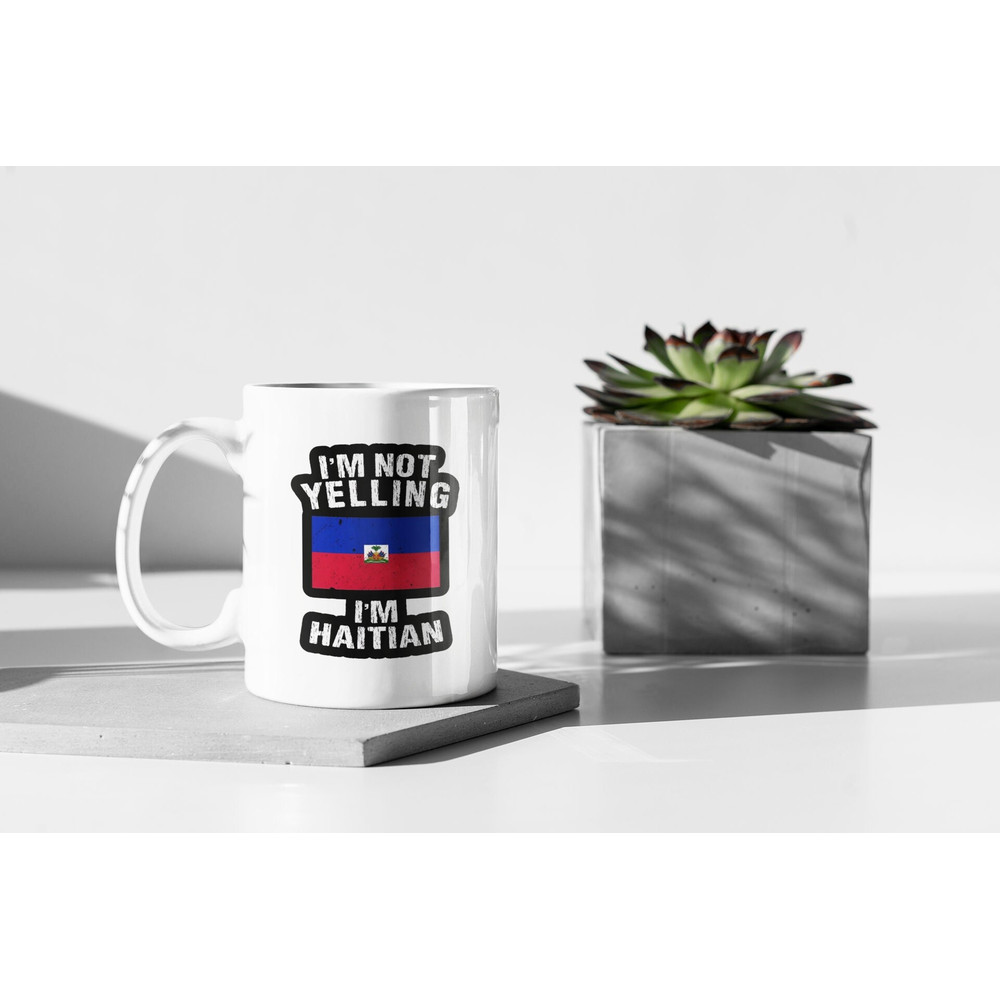 Haiti Mug Gift I'm Not Yelling I'm Haitian Gift For Haitian Friend 11 oz Ceramic Mug Gift Birthday Gift.jpg