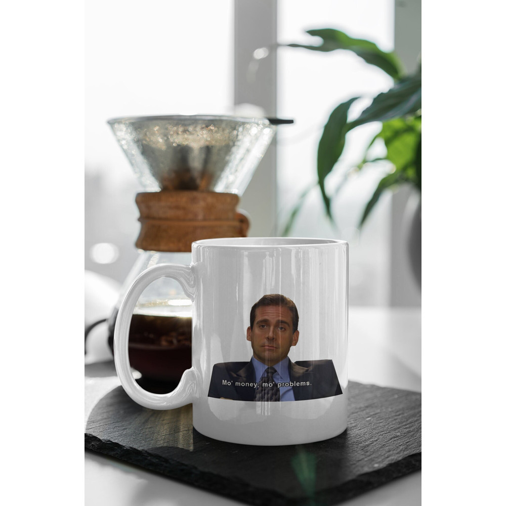 Mo' Money Mo' Problems Michael Scott White 11 oz Ceramic Mug Gift Birthday Gift.jpg