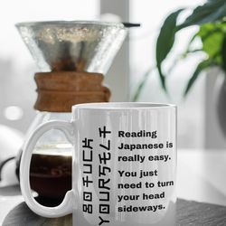reading japanese is really easy, funny mug, meme mug, fuck yourself mug 11 oz ceramic mug gift birthday gift