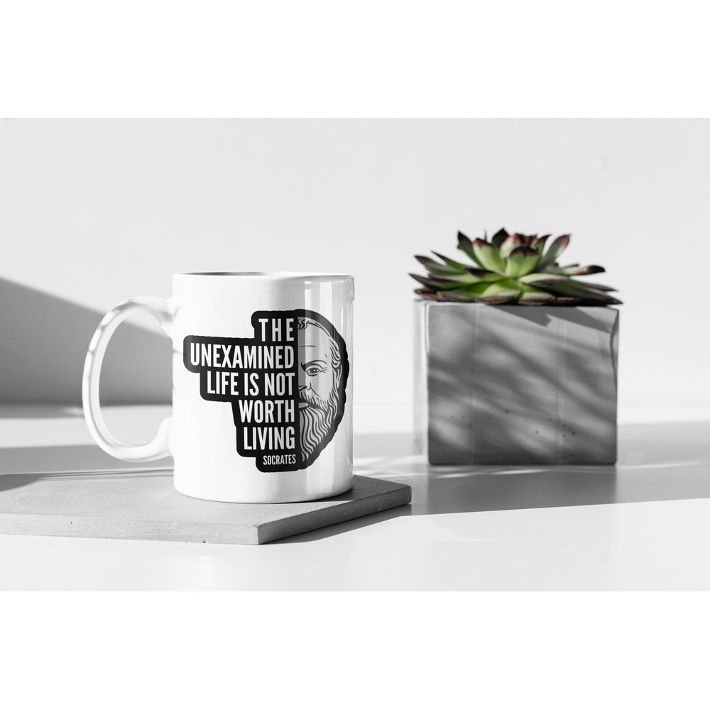 Socrates Quote The Unexamined Life Is Not Worth Living 11 oz Ceramic Mug Gift Birthday Gift.jpg