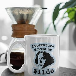 the literature drives me wilde oscar wilde literature funny mug 11 oz ceramic mug gift birthday gift