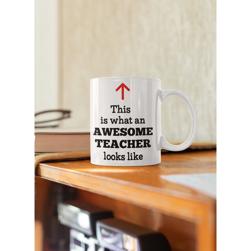 This is What an Awesome Teacher Looks Like, Gift For Teacher, Teacher's Day Gift 11 oz Double Sided Ceramic Mug Gift Birthday Gift.jpg