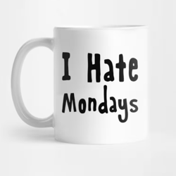 I Hate Mondays Classic Mug - The Funny Coffee Mugs