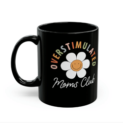 Overstimulated Moms Club Coffee Mug, Mama Gift Mug