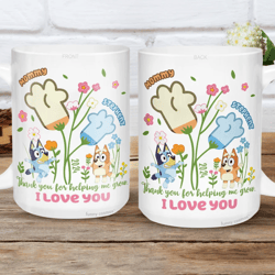 custom bluey mom floral mug, bluey mothers day gift, bluey chilli mom mug, thank you for helping me grow