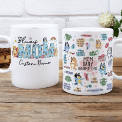 mom bluey gift for mom mother, mom bluey mug, mom daily affirmation mug, chilli heeler, mama mug, chilli heeler bluey