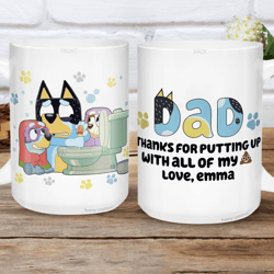 bluey mug gift for dad, thanks for putting up with my bluey dad mug, bluey bandit mug, bluey fathers day mug, father day
